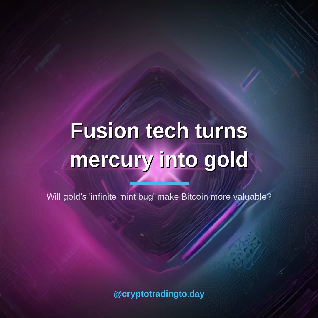 Will gold’s ‘infinite mint bug’ make Bitcoin more valuable?